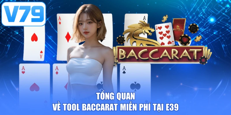 Tổng quan về tool baccarat miễn phí tại V79